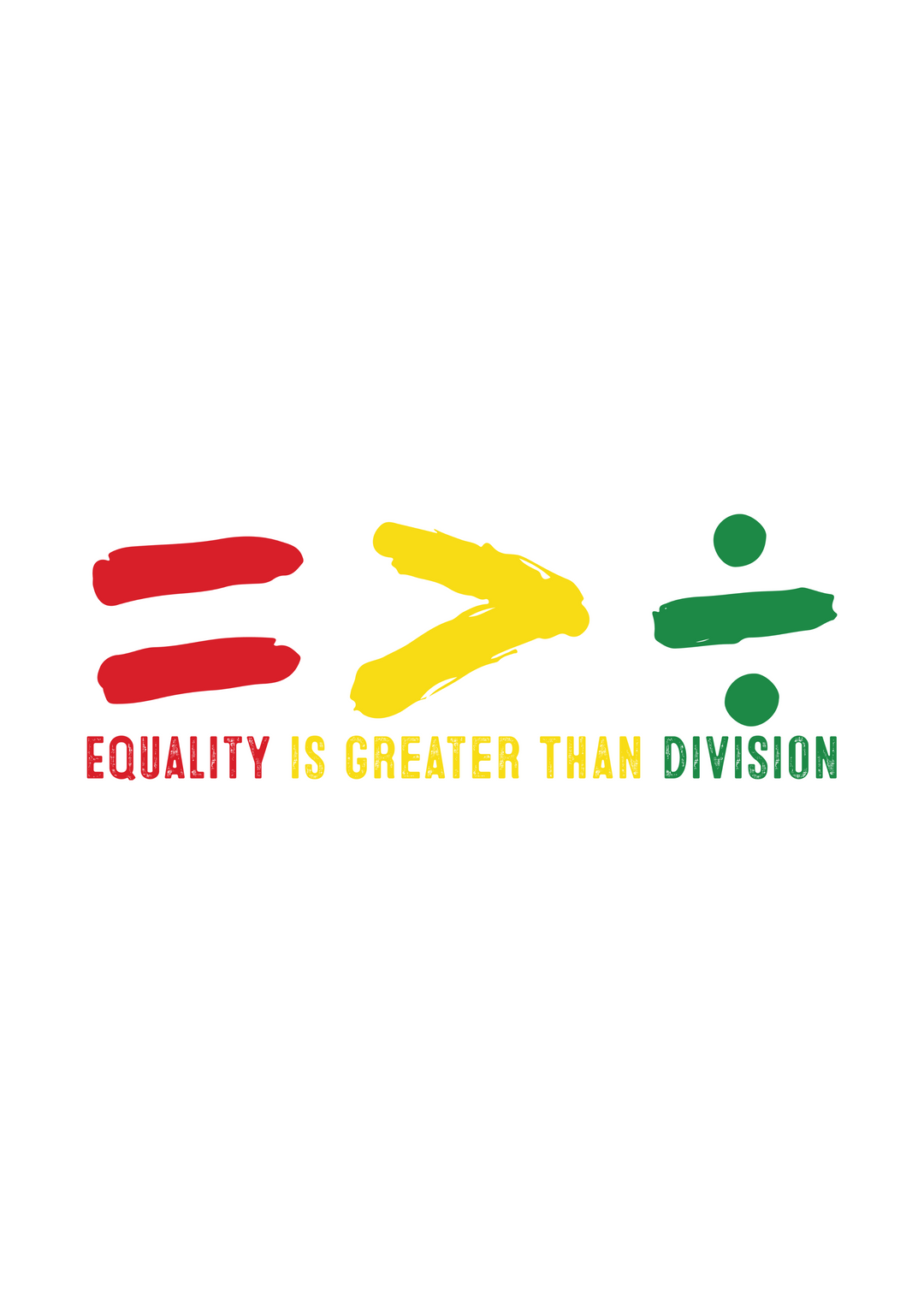 Colorful equality symbol graphic with "EQUALITY IS GREATER THAN DIVISION" text