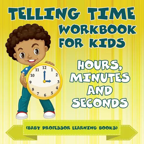 Kids telling time workbook cover with clock and hours, minutes, seconds text, paperback