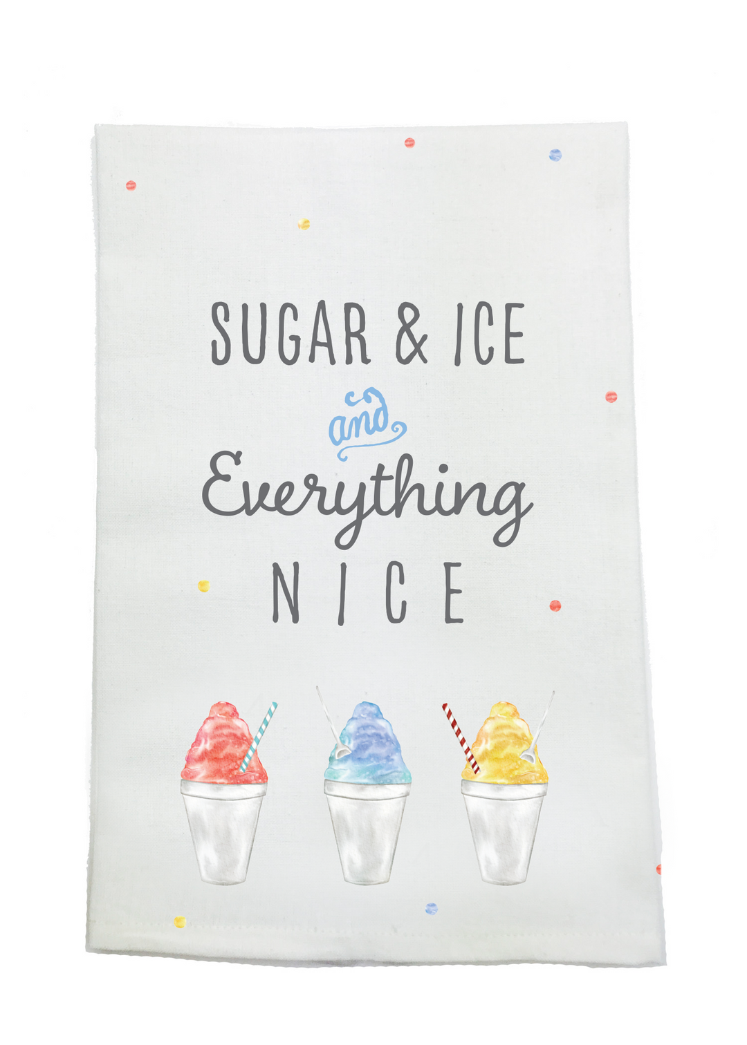 Sugar, Ice, & Everything Nice Organic Cotton Kitchen Towel