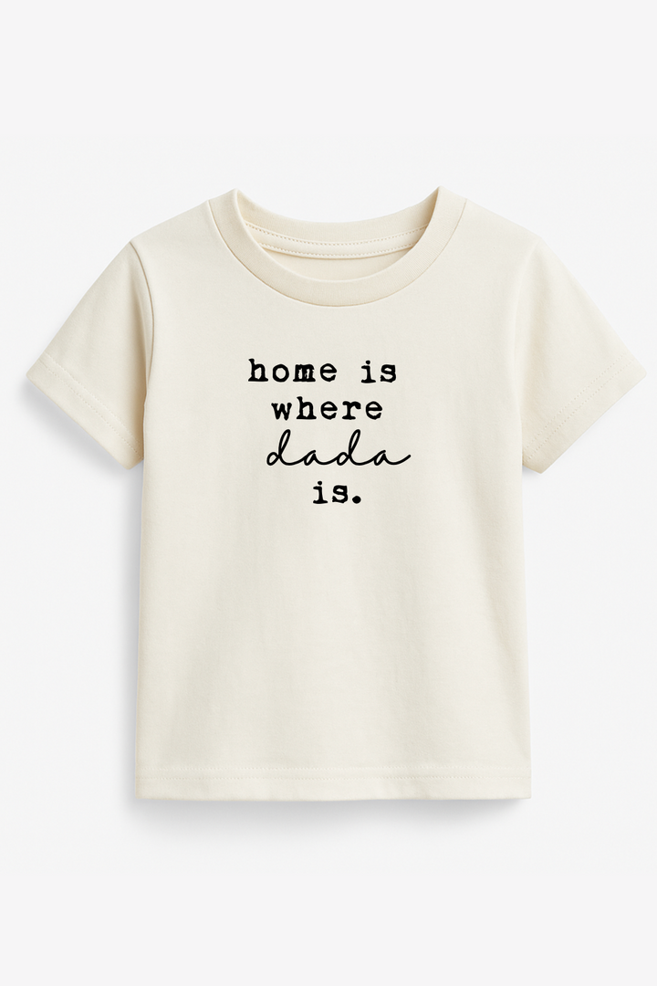 Kids organic T-shirt in cream with 'home is where dada is' front print.